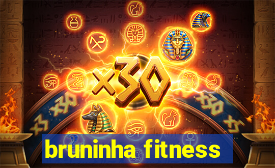 bruninha fitness